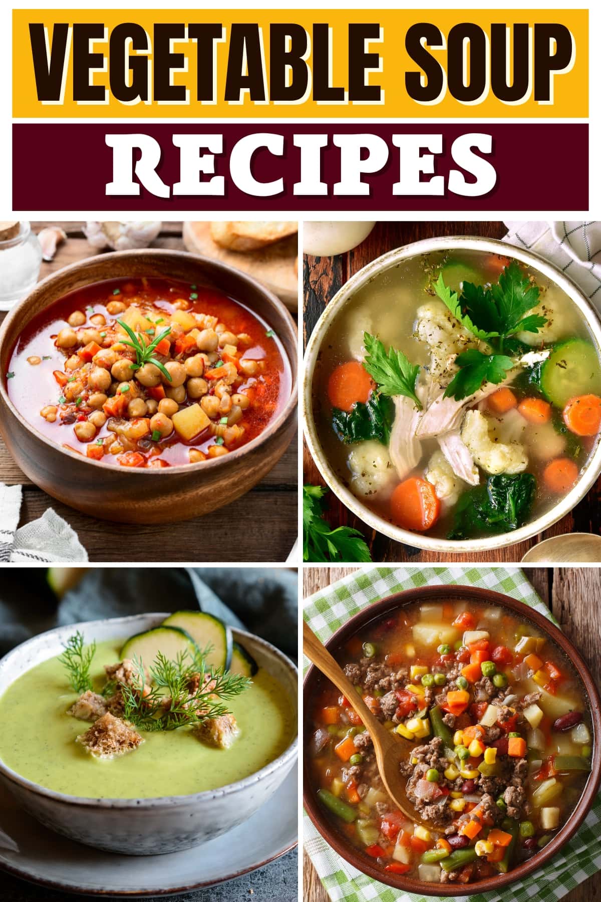 Easy Homemade Vegetable Soup Recipes Insanely Good