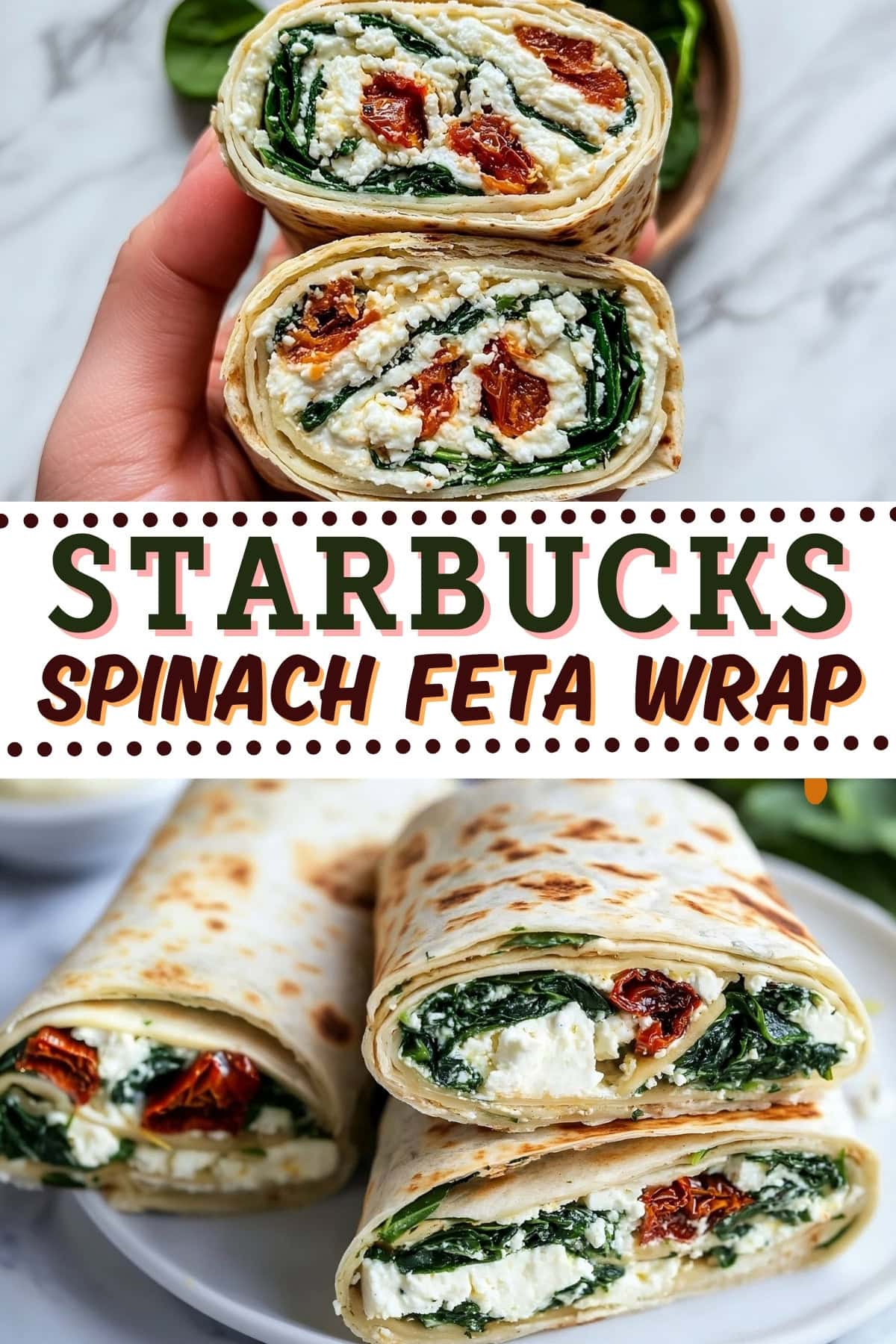 Copycat Starbucks Spinach Feta Wrap Insanely Good