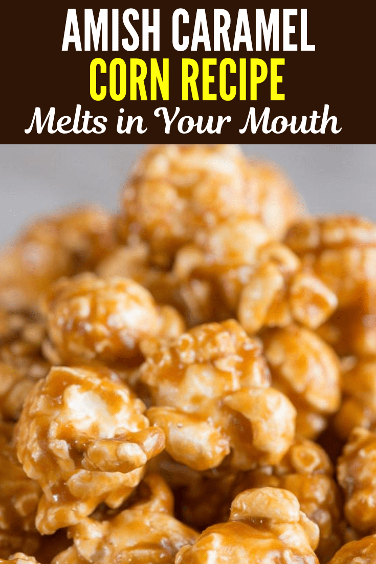 Amish Caramel Corn Recipe Melts In Your Mouth - Insanely Good
