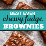 Best Ever Chewy Fudge Brownies