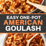 Easy One-Pot American Goulash