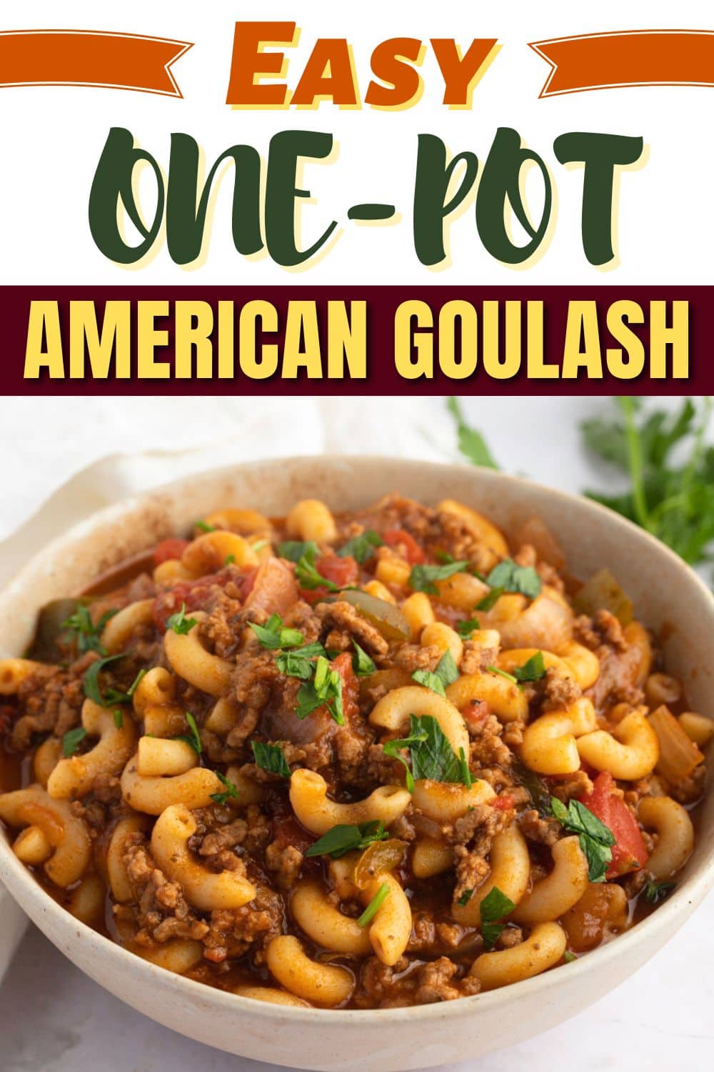 American Goulash (Easy One Pot Recipe) - Insanely Good