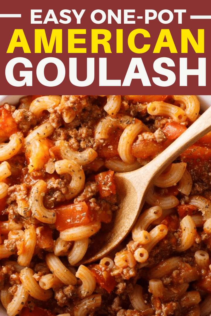 Easy One Pot American Goulash Insanely Good 2641