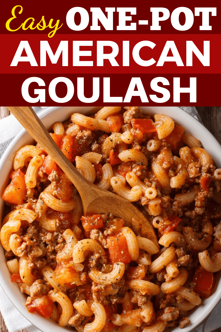 Easy One Pot American Goulash Insanely Good