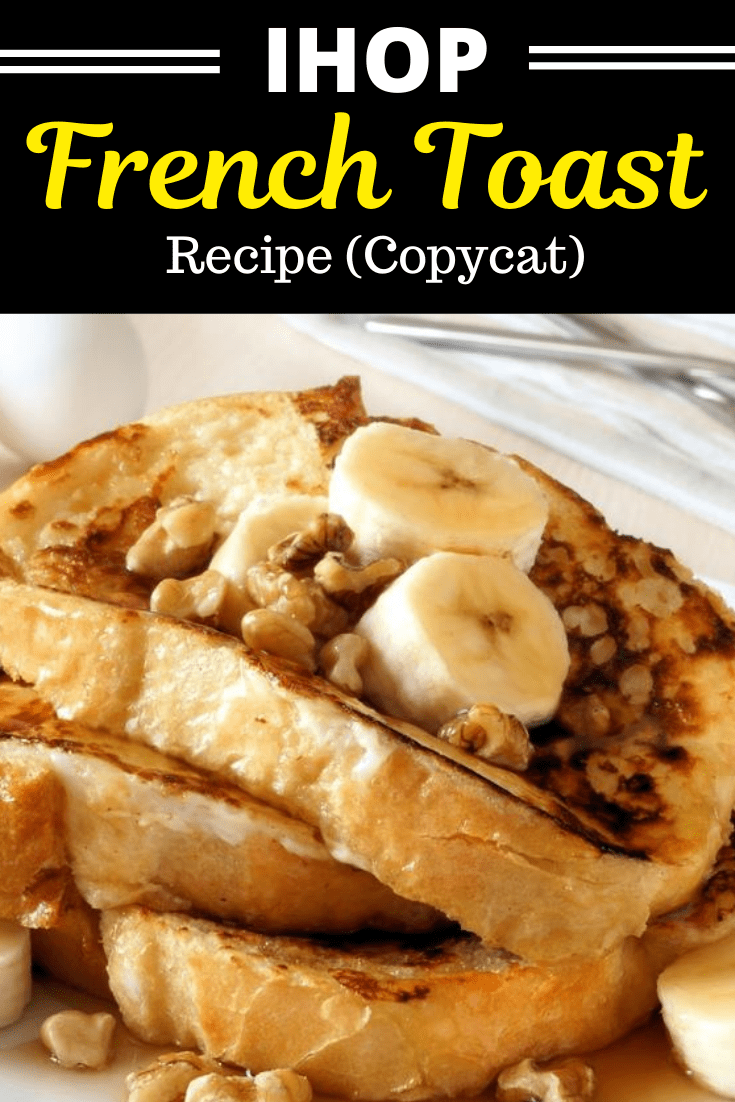 IHOP French Toast Recipe (Copycat) Insanely Good
