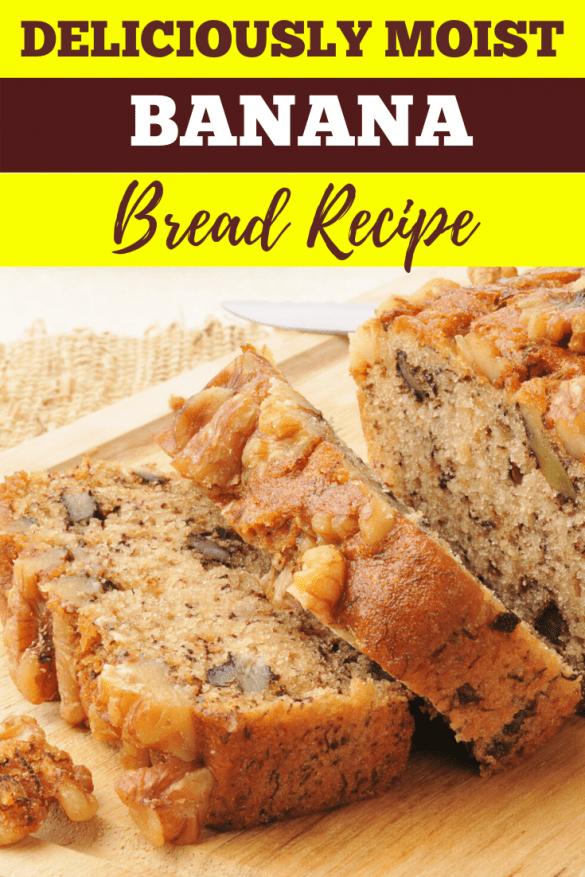 Deliciously Moist Banana Bread Recipe Insanely Good