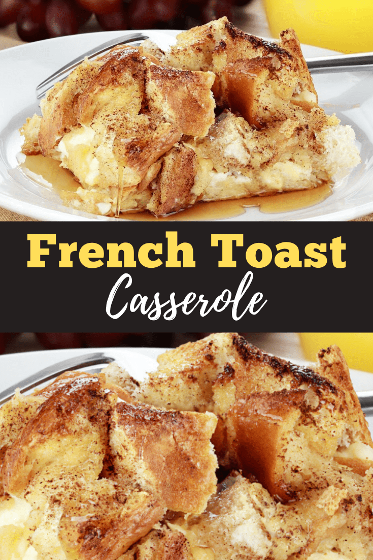 French Toast Casserole - Insanely Good