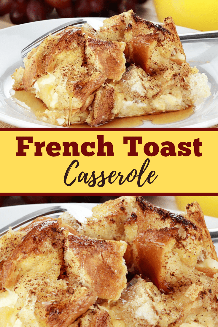 French Toast Casserole - Insanely Good