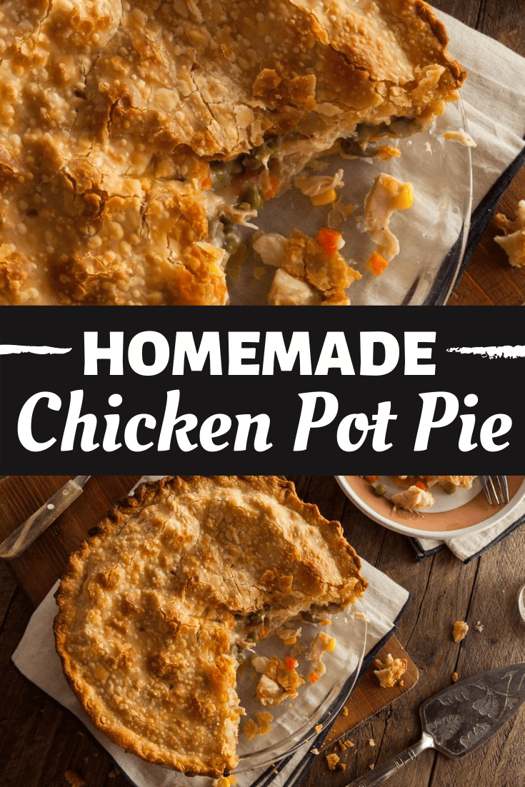 Easy Homemade Chicken Pot Pie - Insanely Good