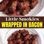 Little Smokies Wrapped in Bacon