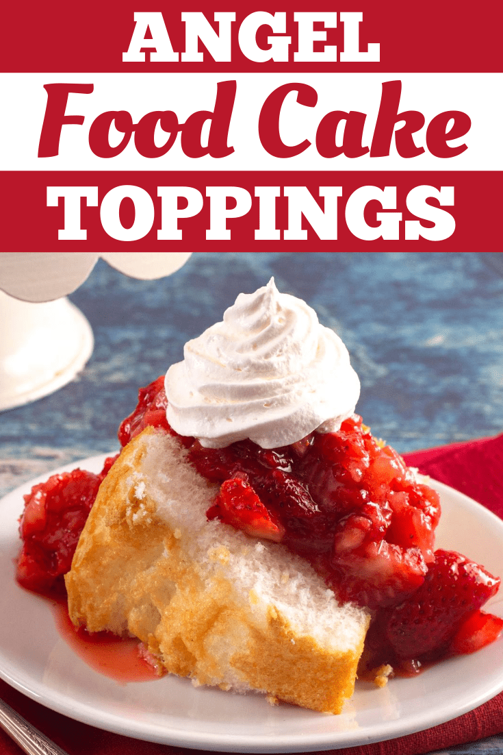 16 Angel Food Cake Toppings Insanely Good