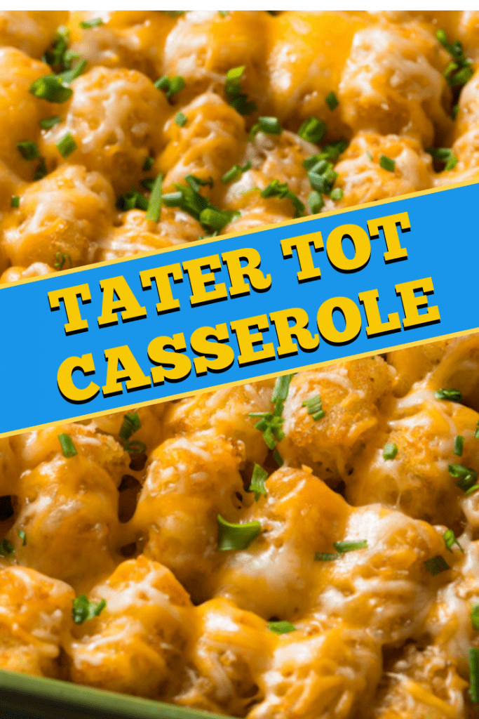 Tater Tot Casserole Recipe - Insanely Good