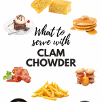 What To Serve With Clam Chowder