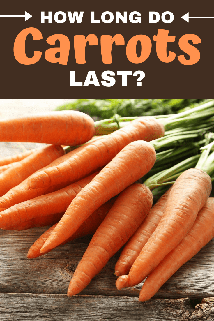 How Long Do Carrots Last? - Insanely Good