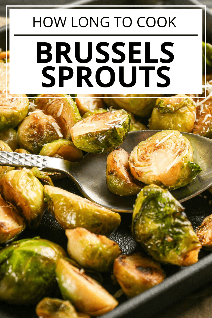 How Long to Cook Brussels Sprouts Insanely Good
