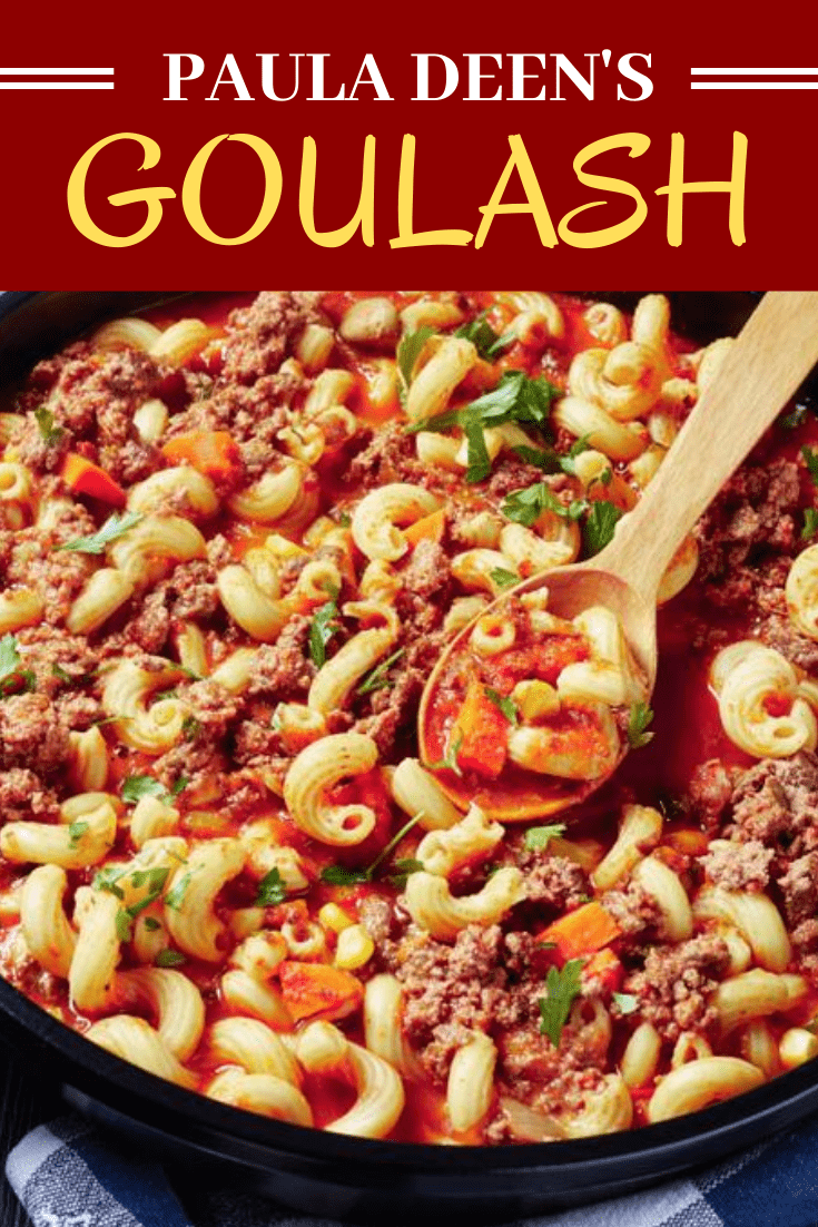 Paula Deen’s Goulash - Insanely Good