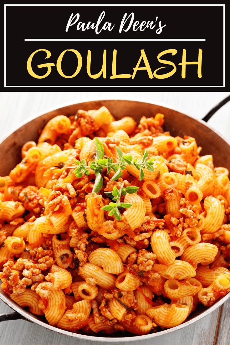 Paula Deen’s Goulash - Insanely Good