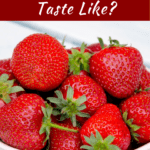 What Do Strawberries Taste Like