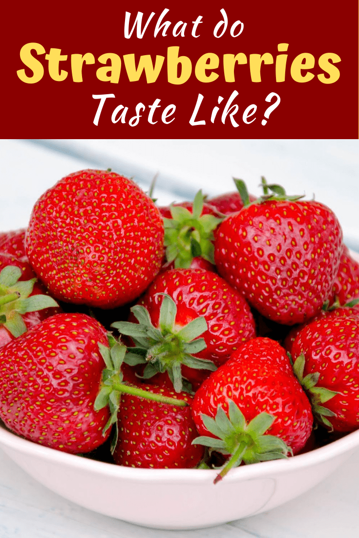 What Do Strawberries Taste Like? - Insanely Good