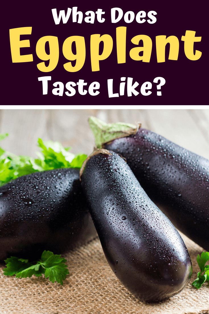 What Does Eggplant Taste Like Insanely Good