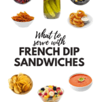 What to Serve with French Dip Sandwiches