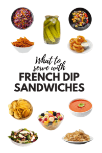 What to Serve with French Dip Sandwiches: 10 Satisfying Sides ...