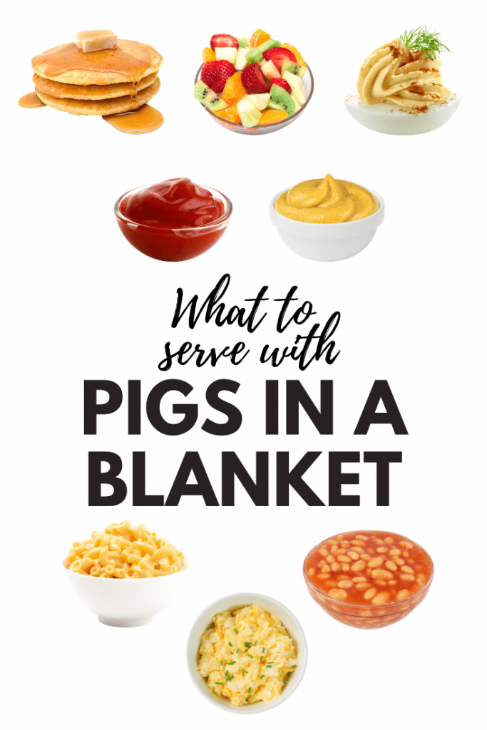 What To Serve With Pigs in a Blanket