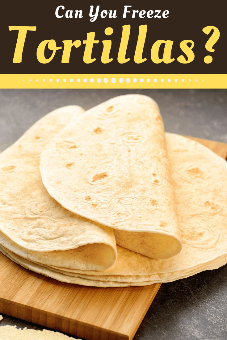 Can You Freeze Tortillas? Insanely Good