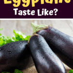 What Does Eggplant Taste Like