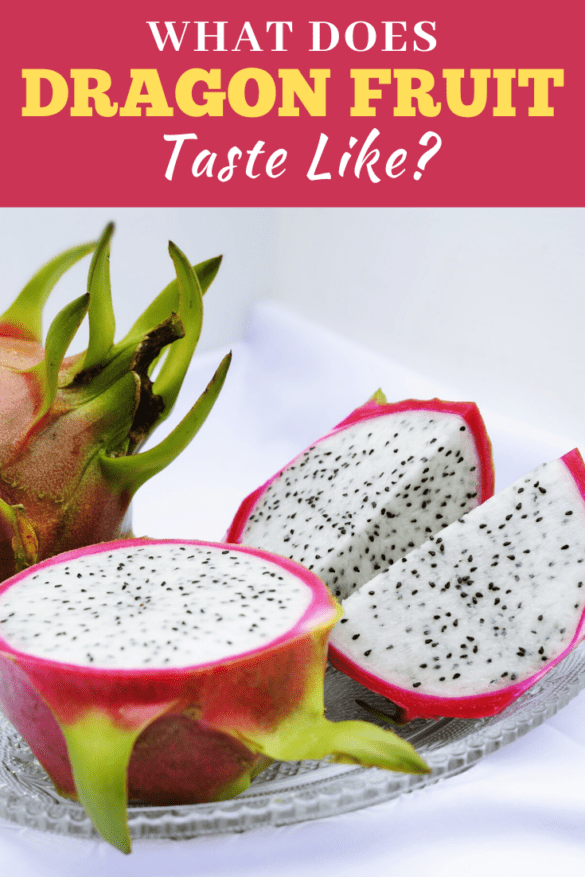 What Does Dragon Fruit Taste Like Insanely Good