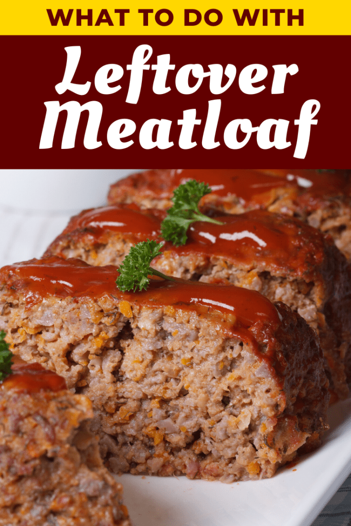 What To Do With Leftover Meatloaf