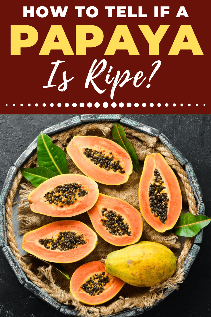 How to Tell If a Papaya Is Ripe Insanely Good