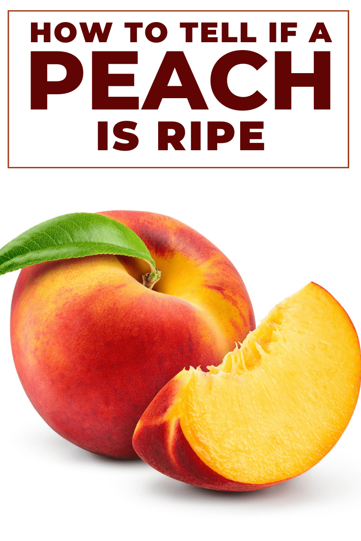 How To Tell If a Peach Is Ripe (3 Simple Ways) - Insanely Good