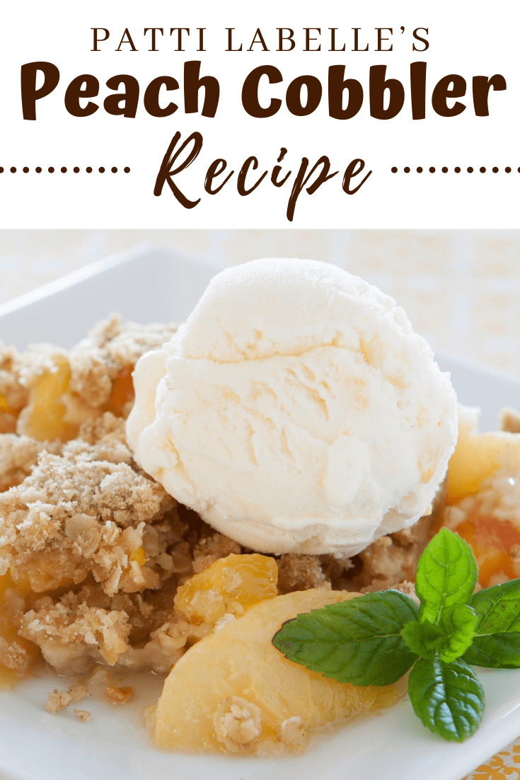 Patti Labelle's Peach Cobbler - Insanely Good