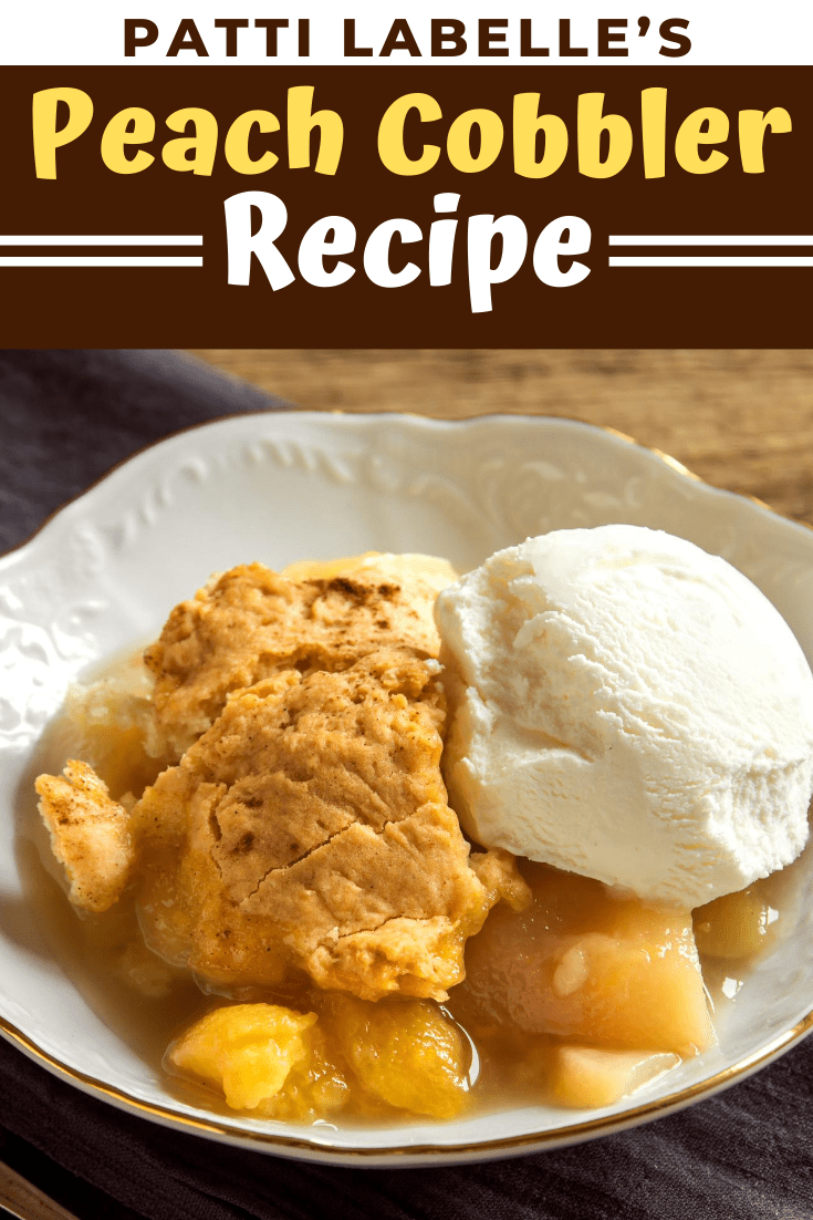 Patti Labelle’s Peach Cobbler - Insanely Good