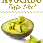 What Does Avocado Taste Like