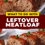 What To Do With Leftover Meatloaf