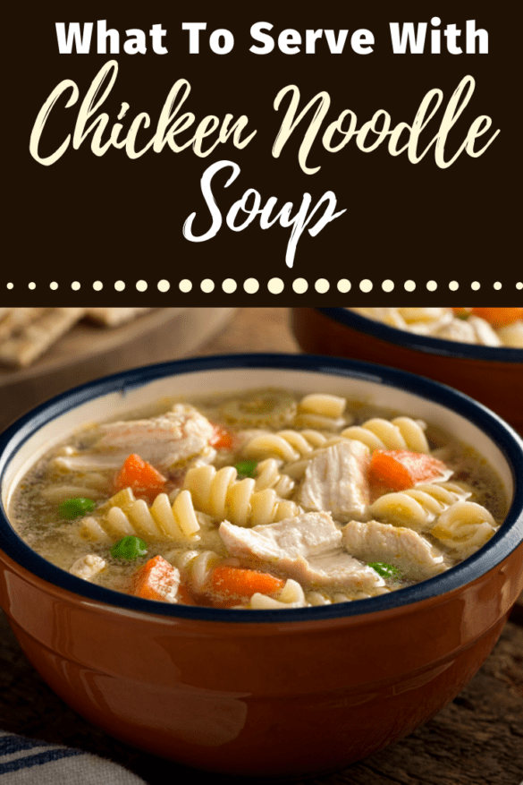 What To Serve With Chicken Noodle Soup - Insanely Good