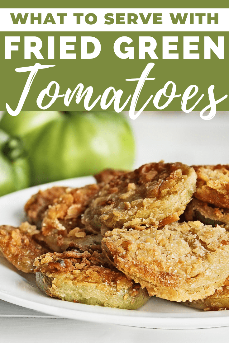 What to Serve with Fried Green Tomatoes (14 Best Sides) - Insanely Good