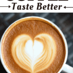 How To Make Coffee Taste Better