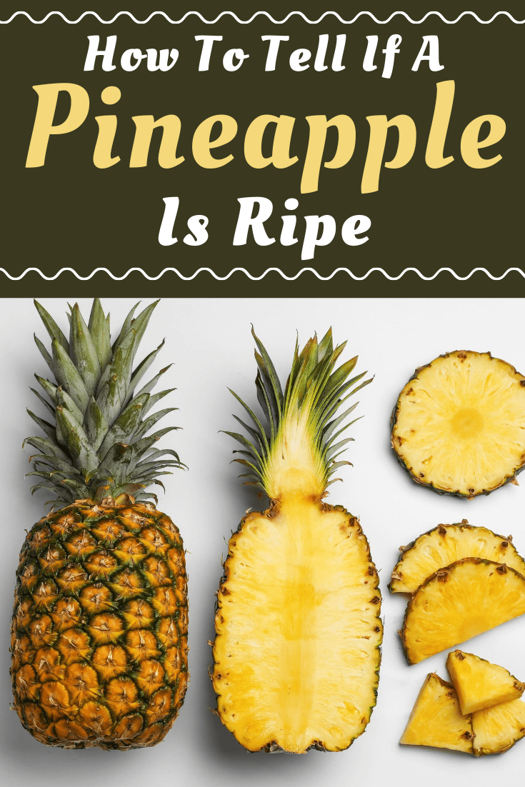 How to Tell If a Pineapple Is Ripe (4 Simple Ways ...
