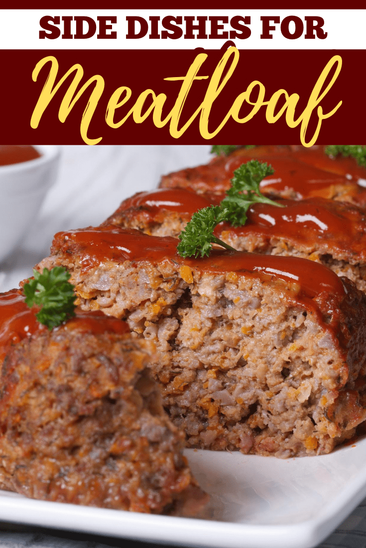 26 Savory Side Dishes for Meatloaf - Insanely Good