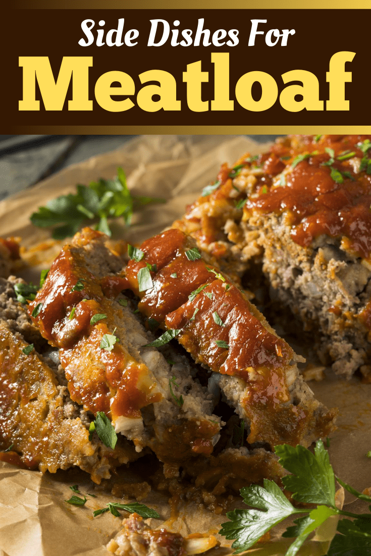 26 Savory Side Dishes for Meatloaf Insanely Good