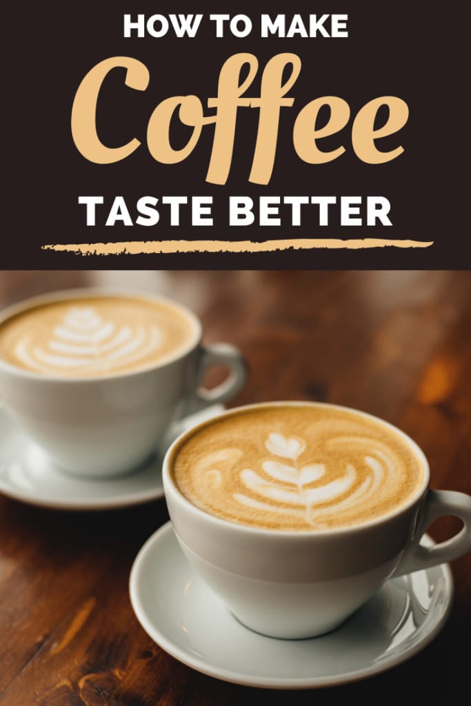 How to Make Coffee Taste Better