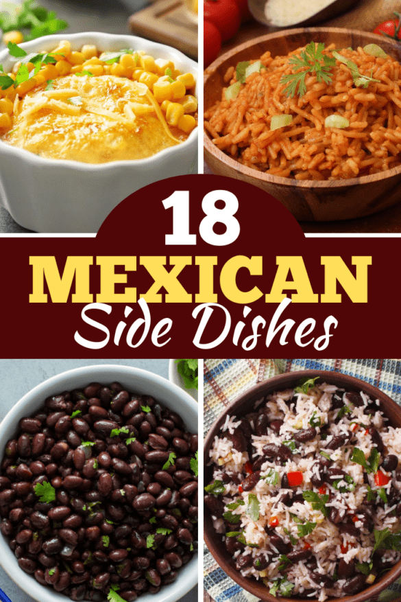 18 Mexican Side Dishes Insanely Good