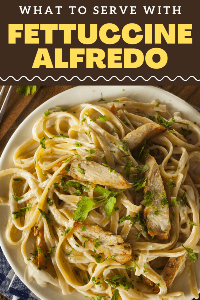 What to Serve with Fettuccine Alfredo