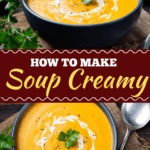 How To Make Soup Creamy