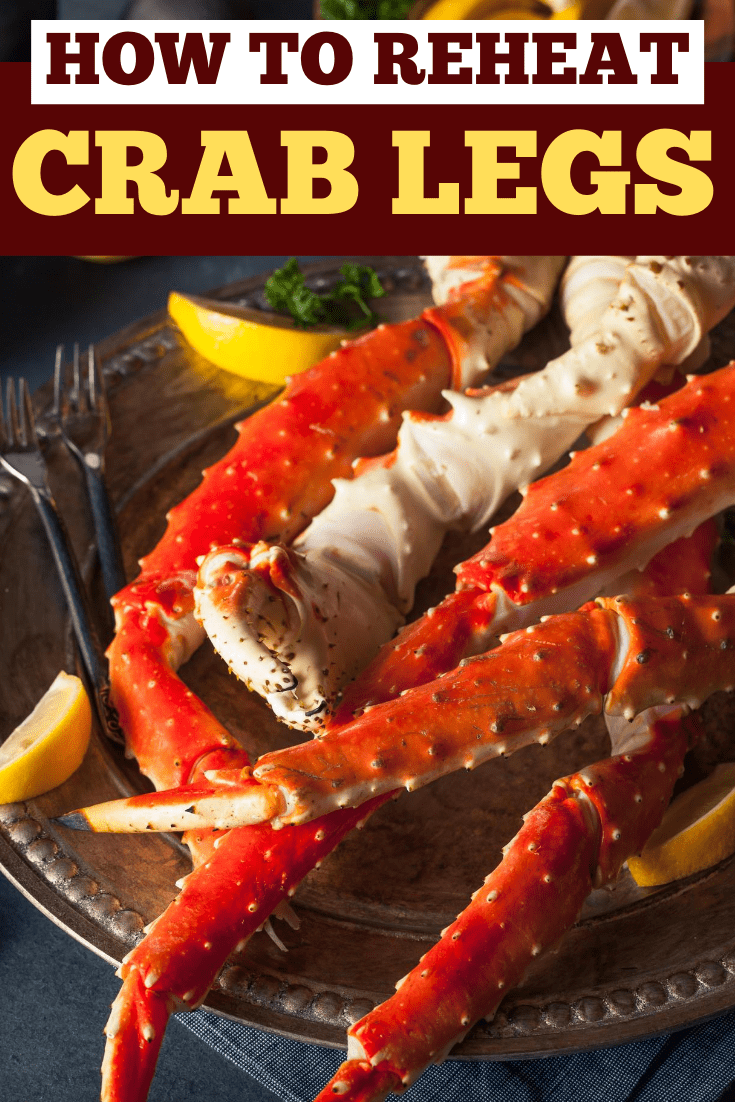 How to Reheat Crab Legs (5 Easy Ways) - Insanely Good