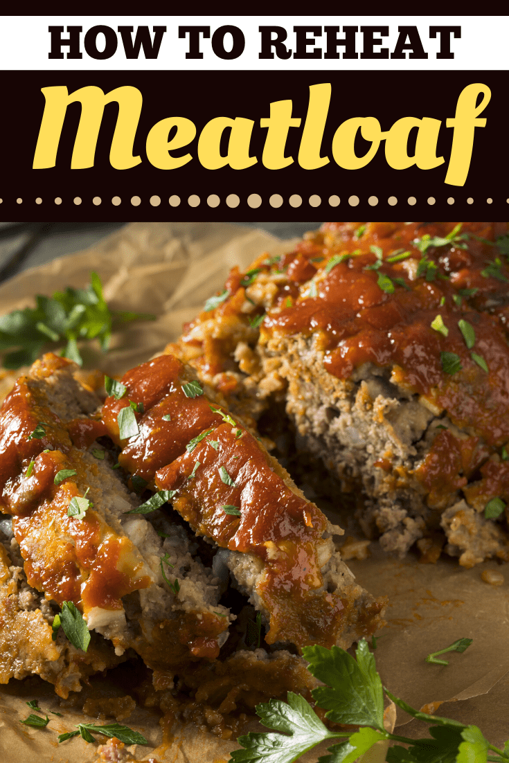 How to Reheat Meatloaf (4 Simple Ways) Insanely Good