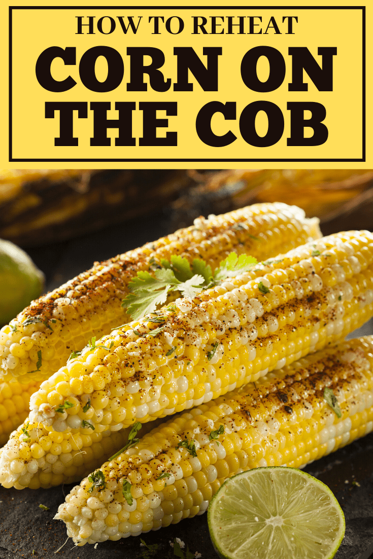 How to Reheat Corn on the Cob (5 Simple Ways) Insanely Good